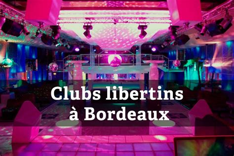 echangiste bordeaux|Liste des clubs libertins et échangistes à Bordeaux